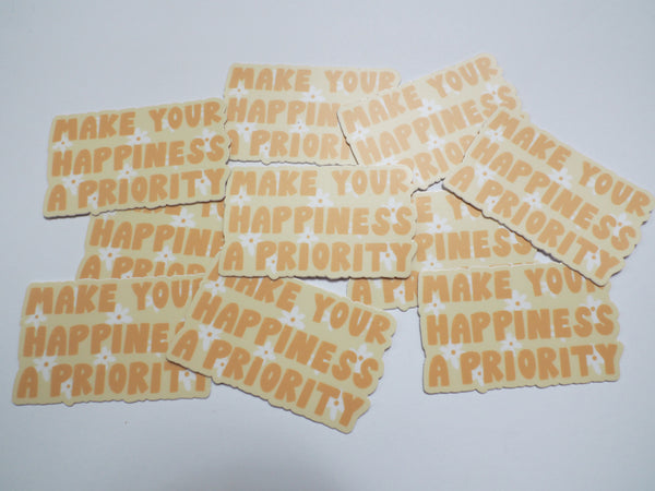 Make Your Happiness A Priority Sticker