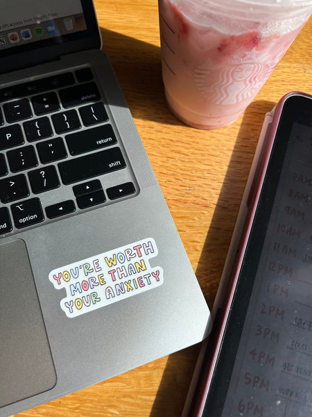 You're Worth More Than Your Anxiety Sticker