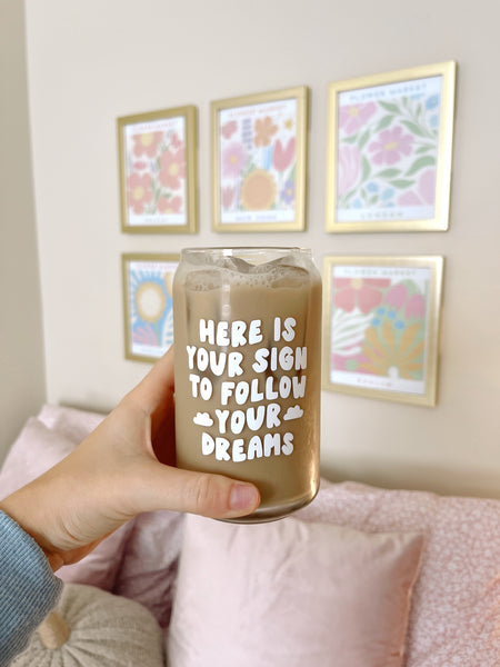 Follow Your Dreams Glass Cup