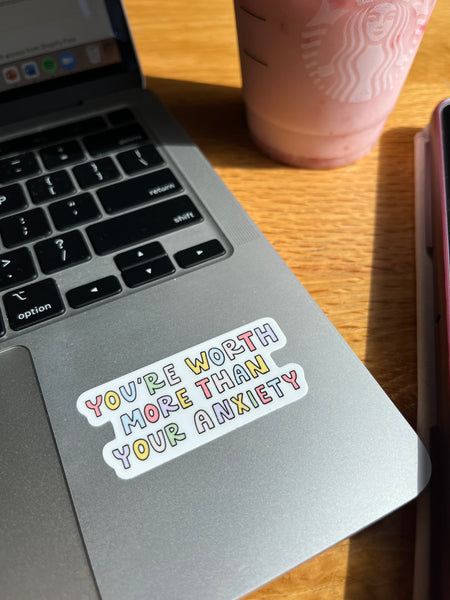 You're Worth More Than Your Anxiety Sticker