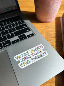 You're Worth More Than Your Anxiety Sticker