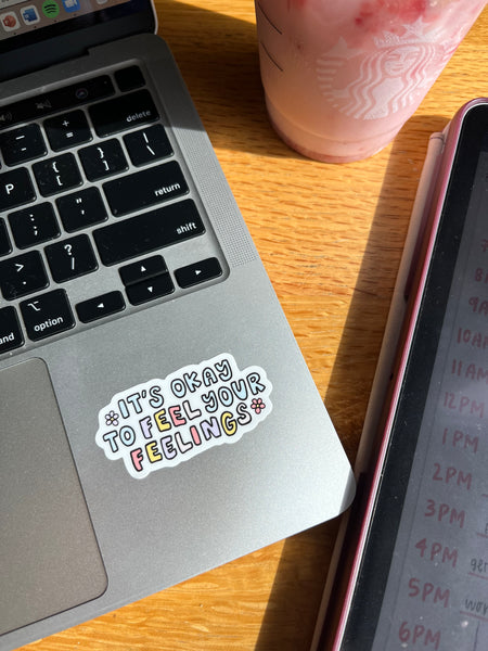 It's Okay To Feel Your Feelings Sticker
