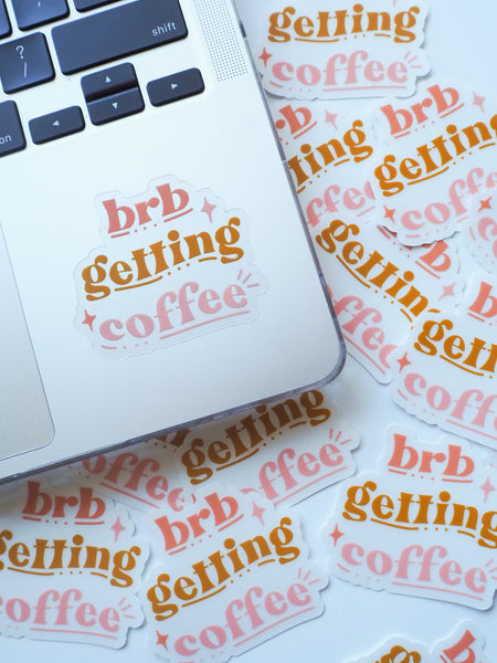 BRB Getting Coffee Clear Sticker